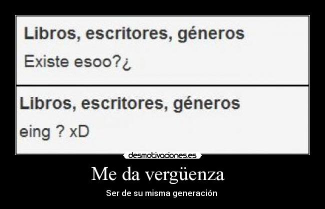 Me da vergüenza - Ser de su misma generación