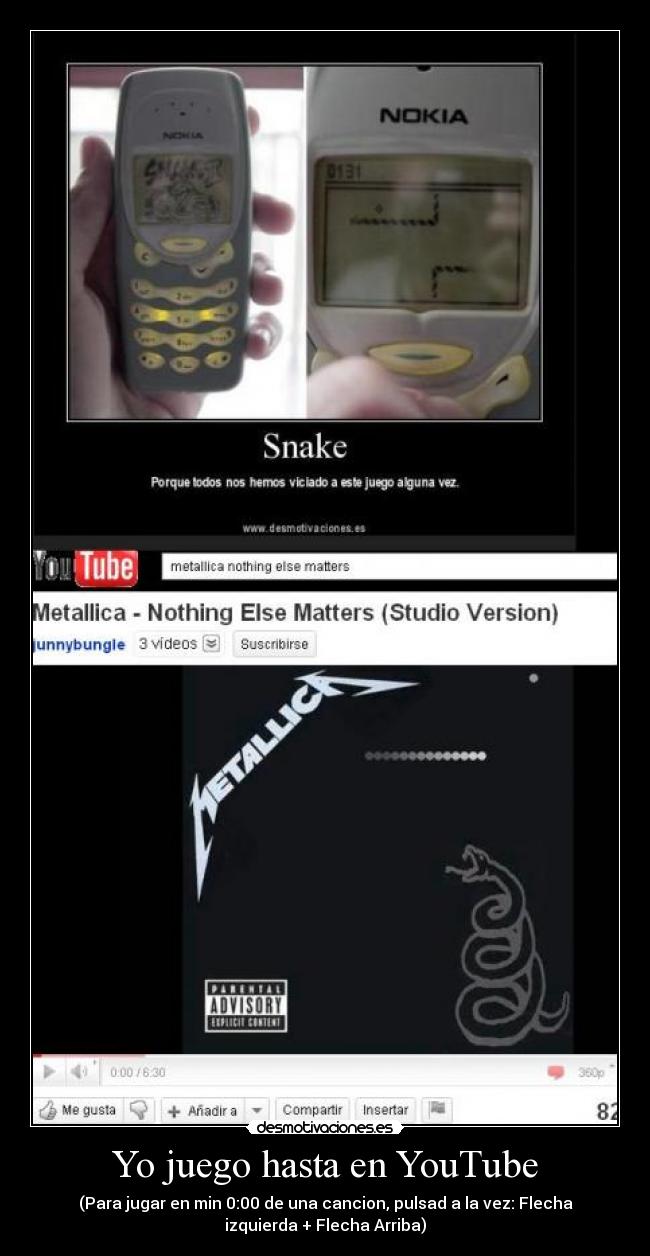 Yo juego hasta en YouTube - (Para jugar en min 0:00 de una cancion, pulsad a la vez: Flecha
izquierda + Flecha Arriba)