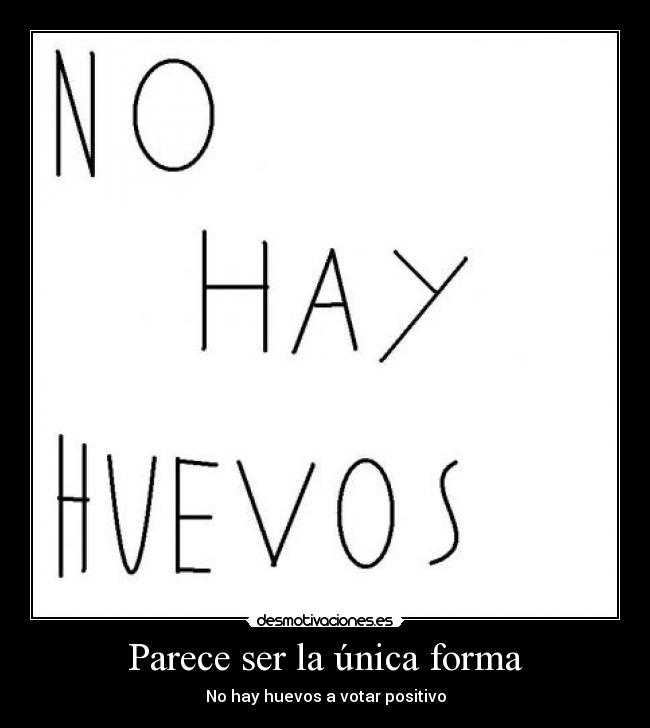 Parece ser la única forma - 