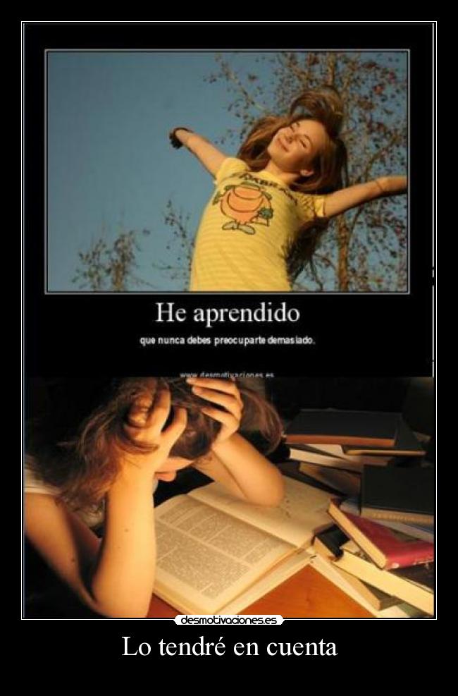 Lo tendré en cuenta -