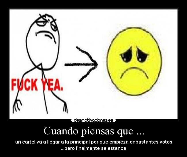 Cuando piensas que ... -