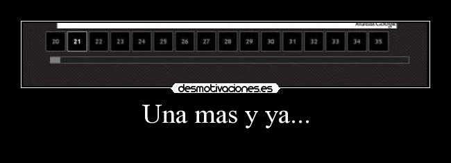 Una mas y ya... -