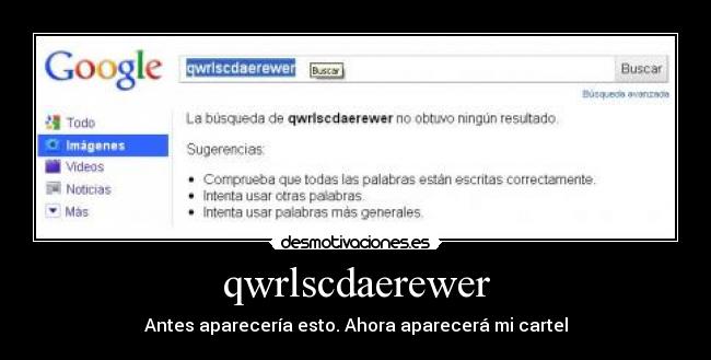 qwrlscdaerewer - Antes aparecería esto. Ahora aparecerá mi cartel