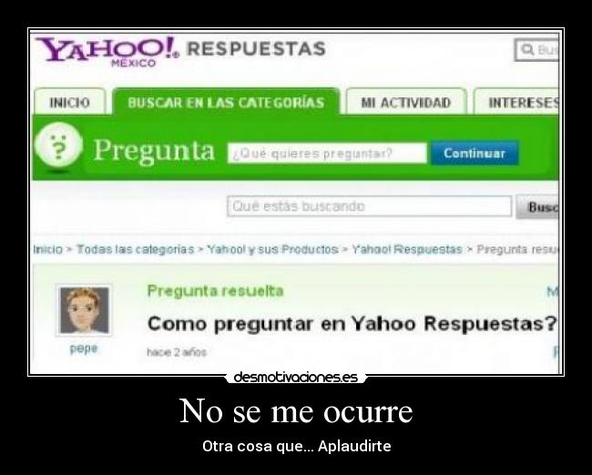 No se me ocurre - Otra cosa que... Aplaudirte