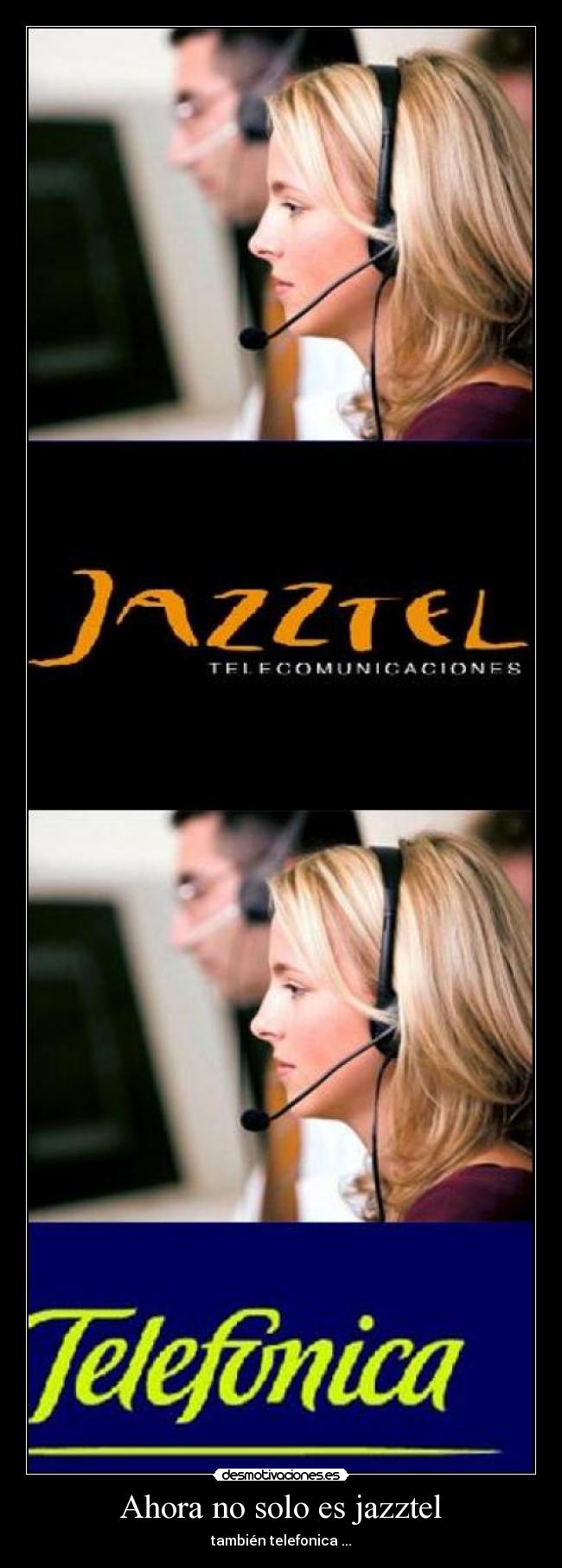 Ahora no solo es jazztel - también telefonica ...