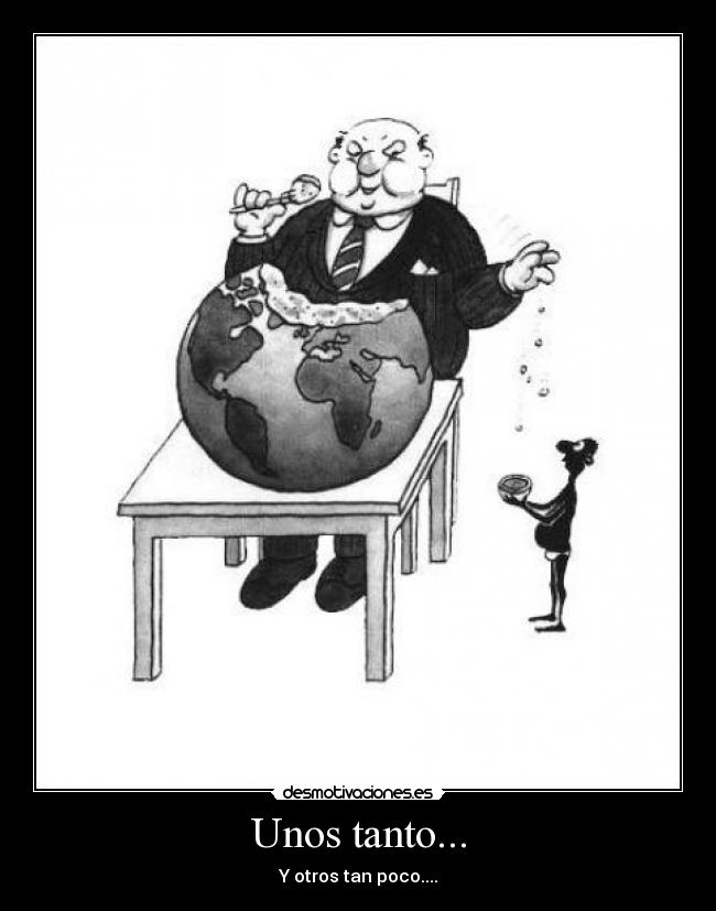 Unos tanto... - Y otros tan poco....