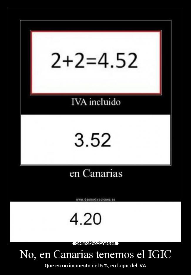 No, en Canarias tenemos el IGIC -