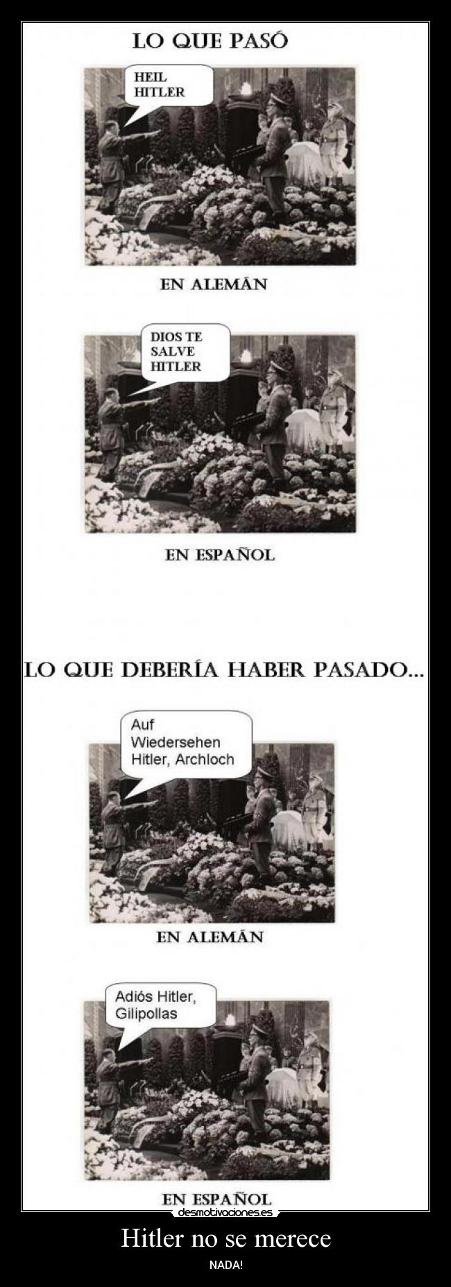 Hitler no se merece - NADA!