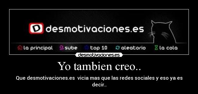 Yo tambien creo.. - 