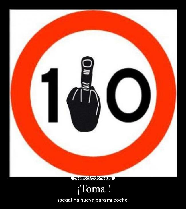 ¡Toma ! - ¡pegatina nueva para mi coche!