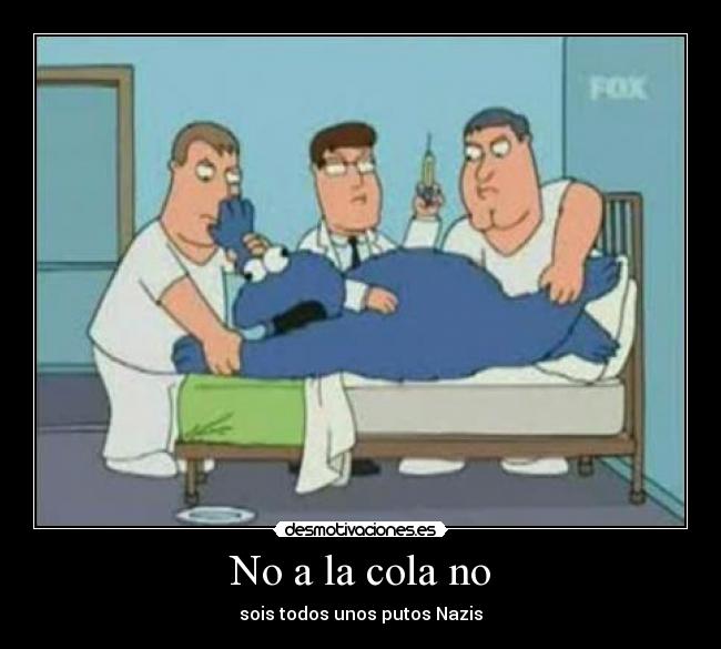No a la cola no -