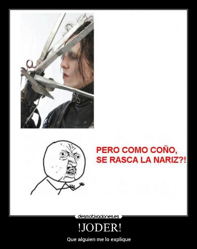 !JODER! - Que alguien me lo explique