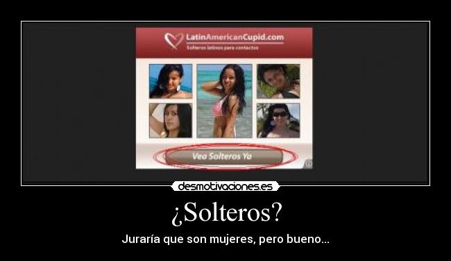 ¿Solteros? - Juraría que son mujeres, pero bueno...