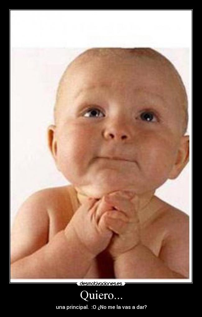 Quiero... -