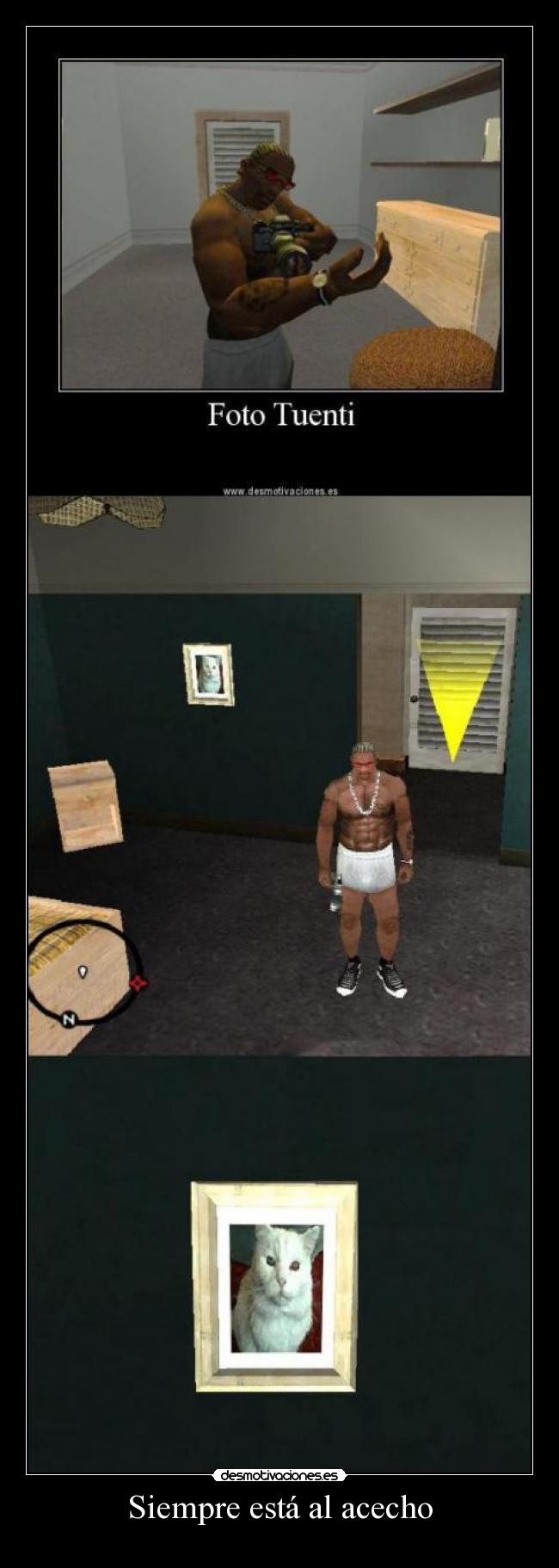 Siempre está al acecho -