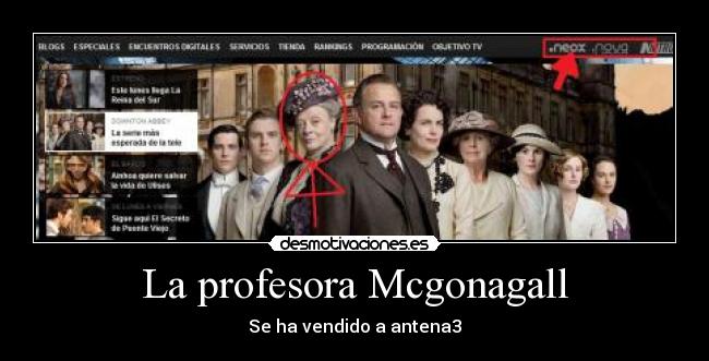 La profesora Mcgonagall - Se ha vendido a antena3