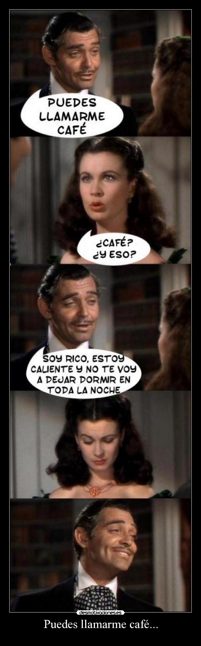 Puedes llamarme café... -