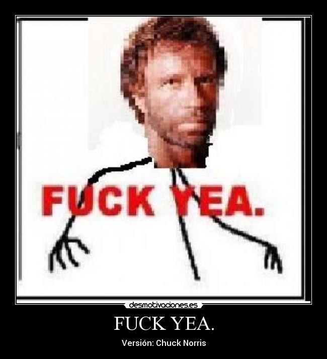 FUCK YEA. - Versión: Chuck Norris