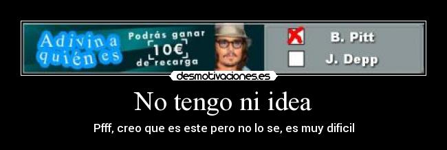 No tengo ni idea - 