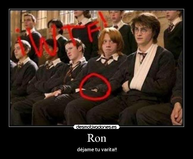 Ron - déjame tu varita!!