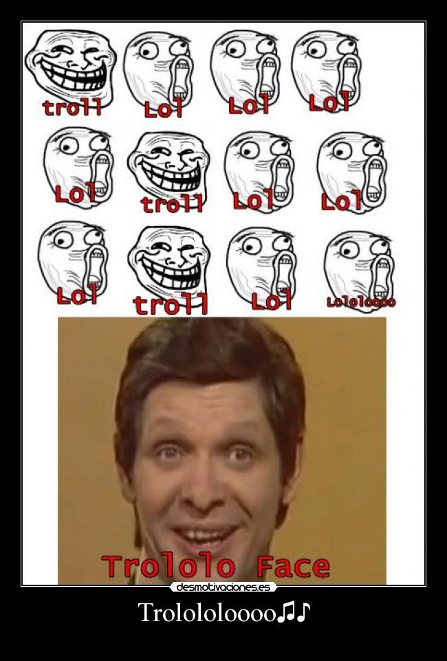 Trolololoooo♫♪ - 