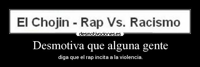 Desmotiva que alguna gente - 