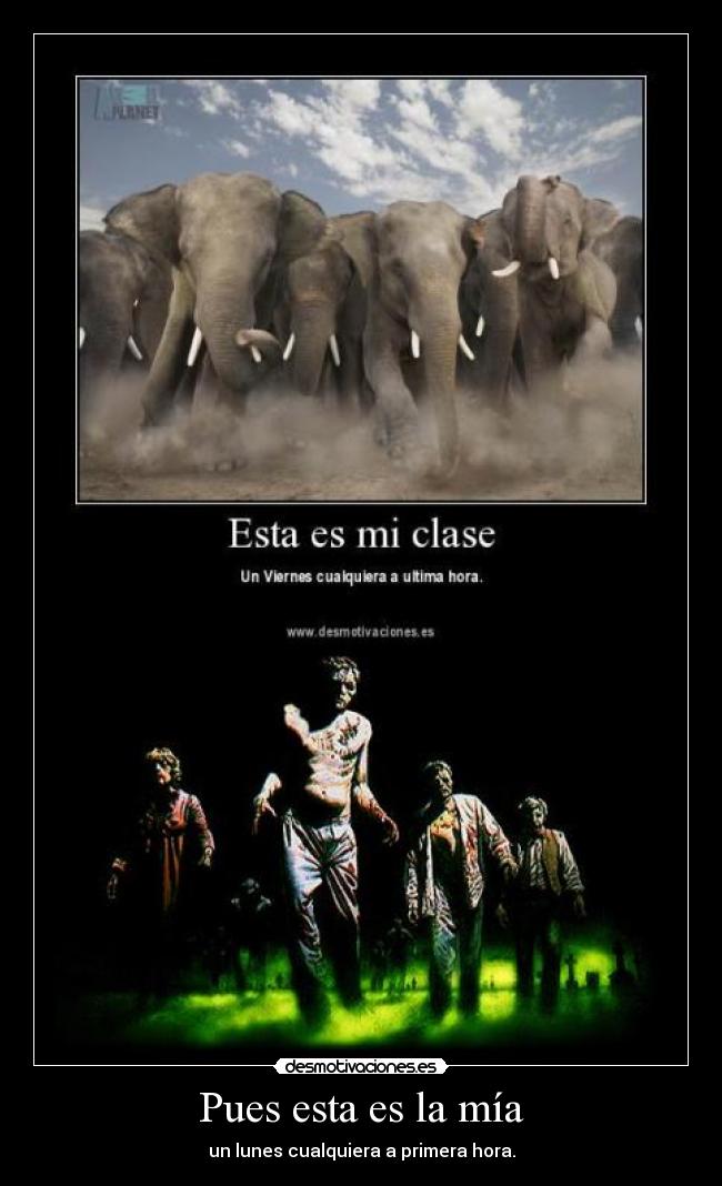 Pues esta es la mía - un lunes cualquiera a primera hora.