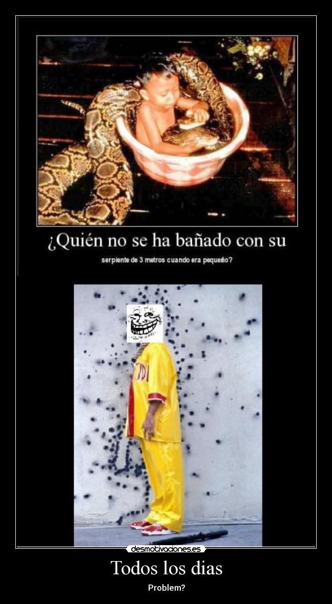 Todos los dias - Problem?