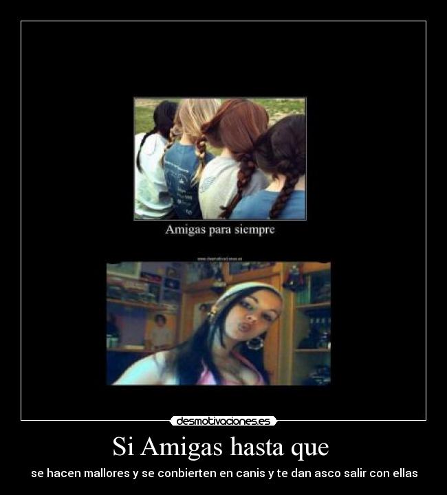 Si Amigas hasta que -