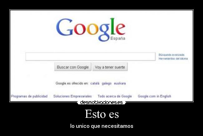 Esto es - lo unico que necesitamos