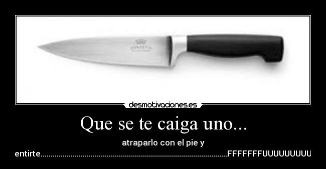 Que se te caiga uno... -