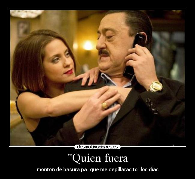 Quien fuera -