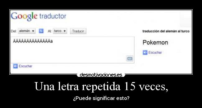Una letra repetida 15 veces, -