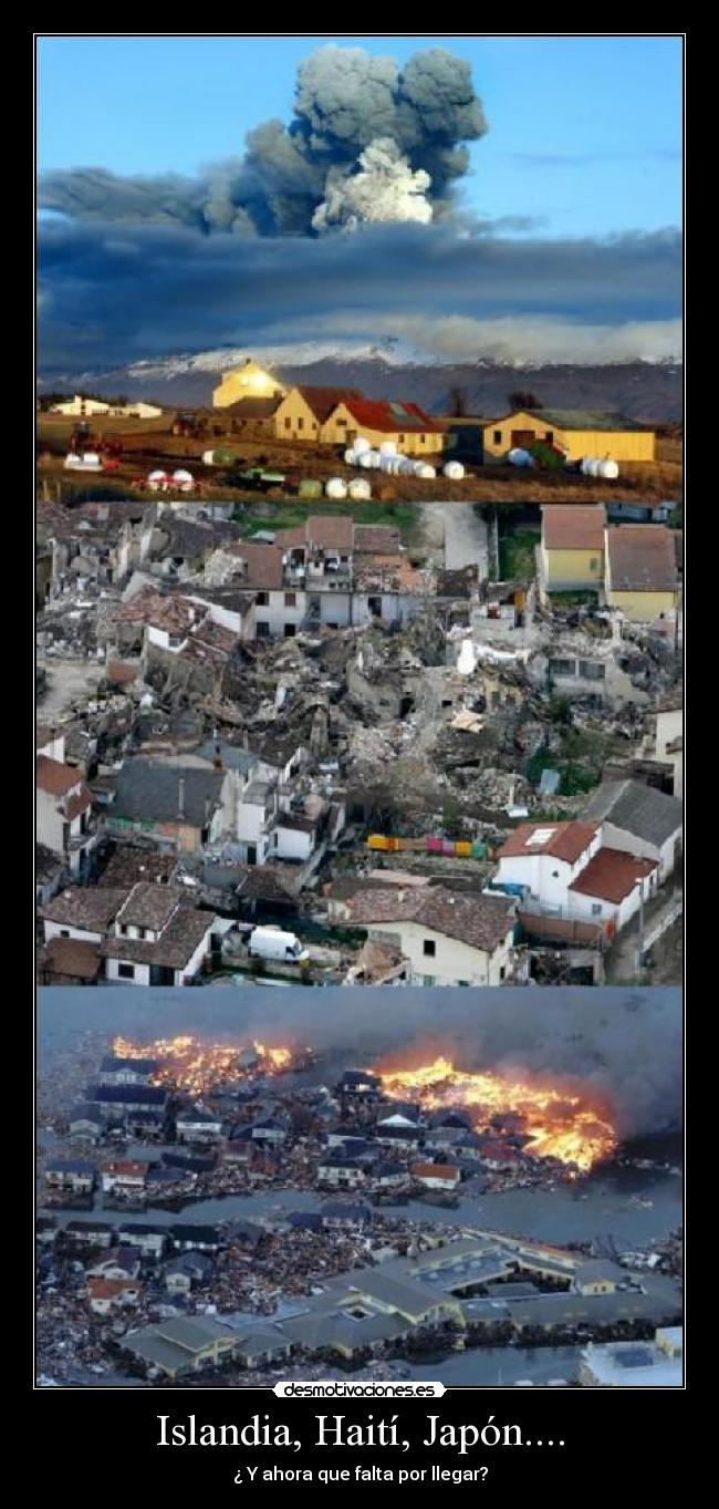 Islandia, Haití, Japón.... - ¿ Y ahora que falta por llegar?