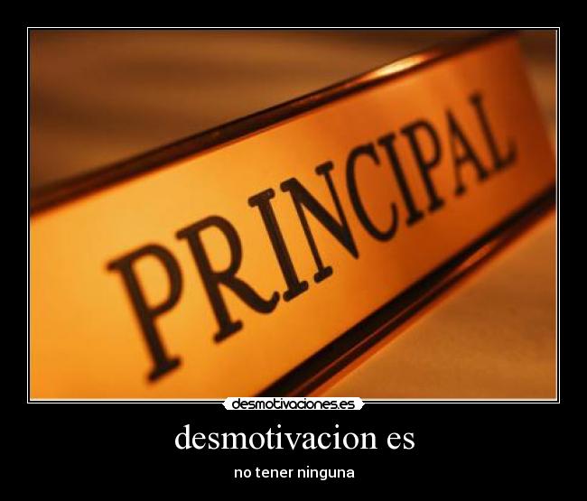 desmotivacion es - no tener ninguna