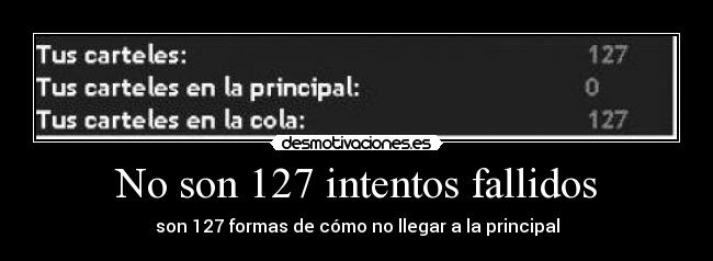 No son 127 intentos fallidos - son 127 formas de cómo no llegar a la principal