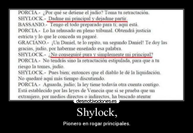 Shylock, - Pionero en rogar principales.