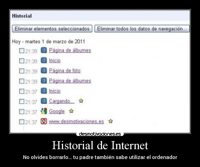 Historial de Internet - No olvides borrarlo... tu padre también sabe utilizar el ordenador