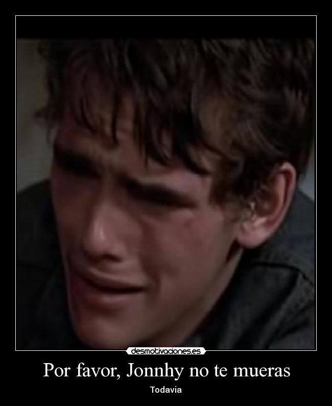 Por favor, Jonnhy no te mueras - Todavia