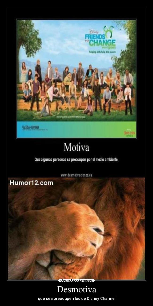 Desmotiva - que sea preocupen los de Disney Channel