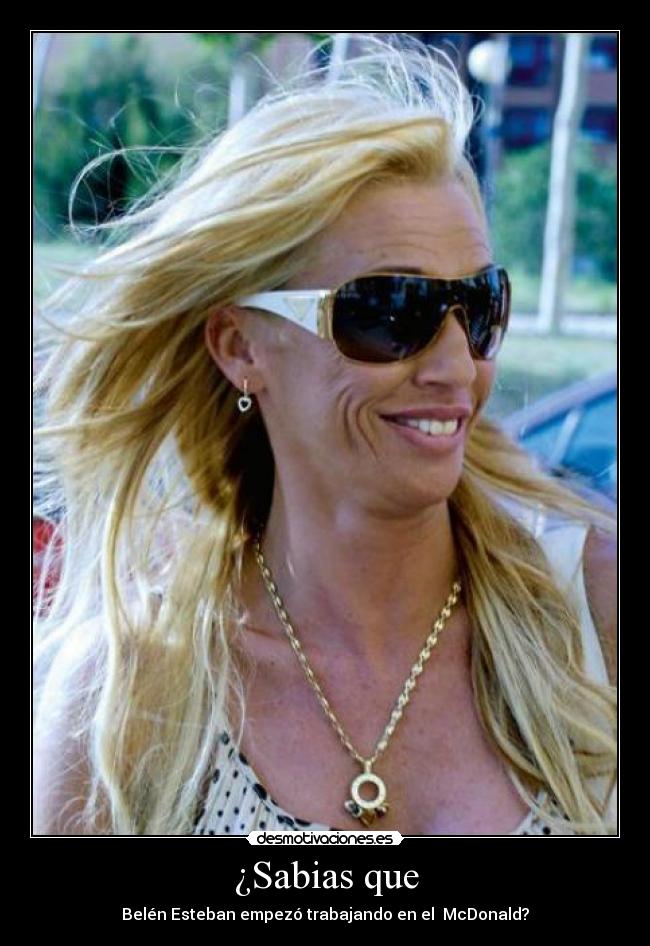 ¿Sabias que - Belén Esteban empezó trabajando en el  McDonald?
