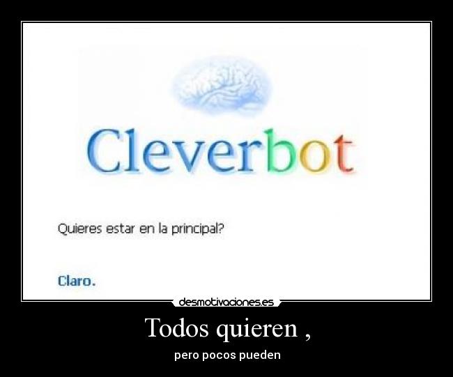 Todos quieren , - pero pocos pueden