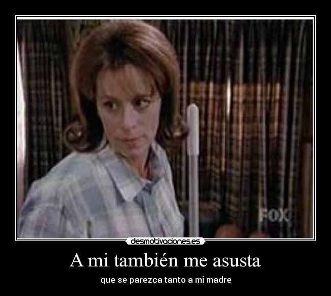 A mi también me asusta - 
