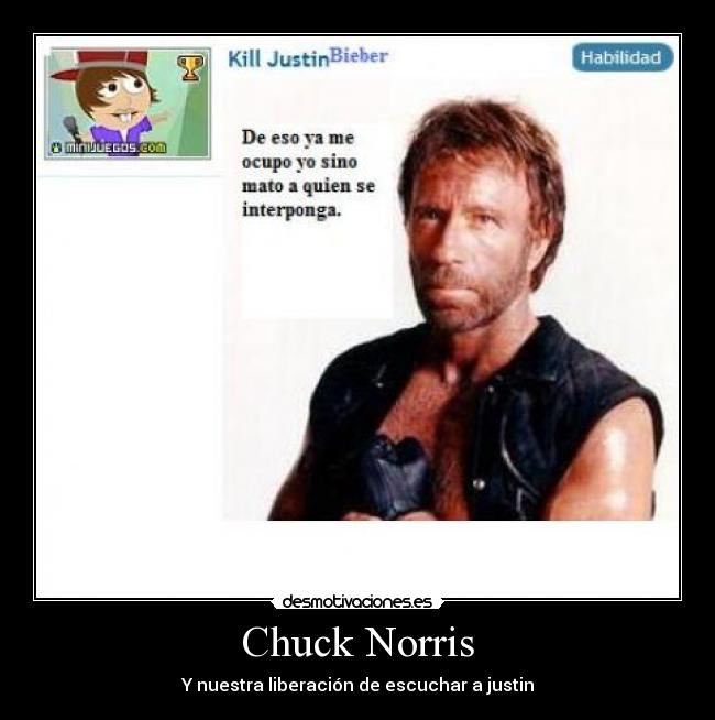 Chuck Norris - Y nuestra liberación de escuchar a justin