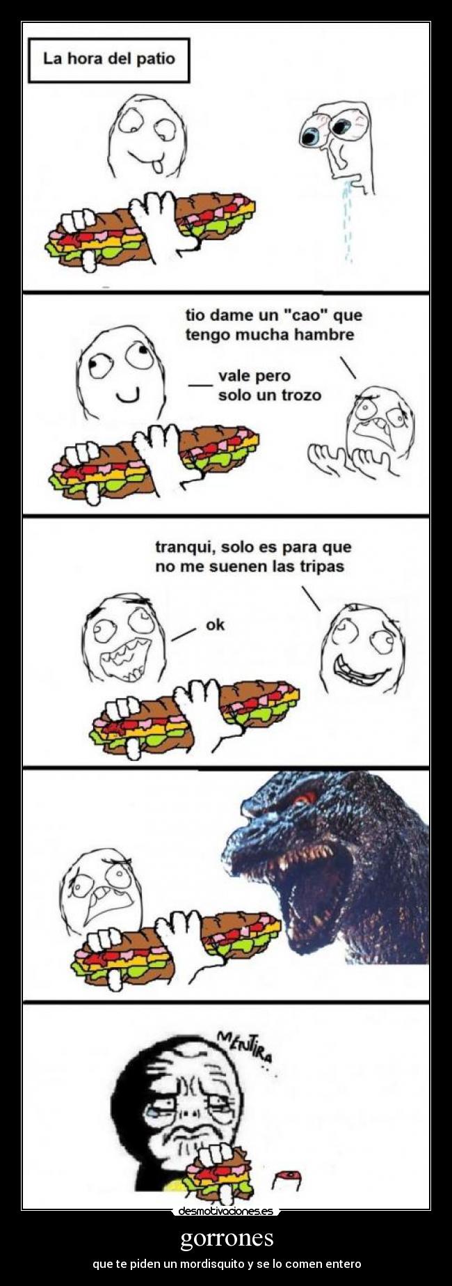 gorrones - que te piden un mordisquito y se lo comen entero