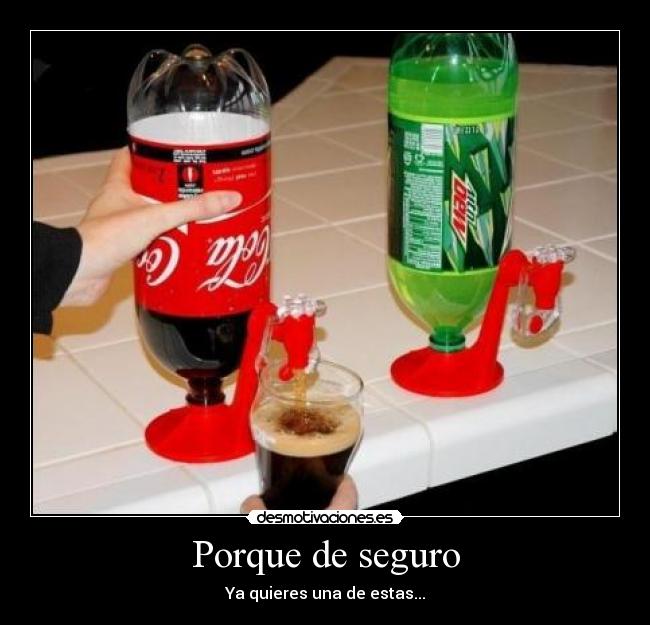 Porque de seguro - Ya quieres una de estas...