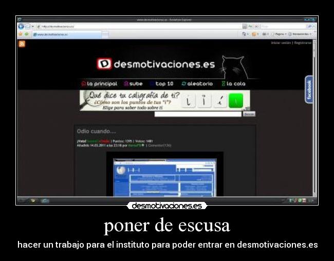 poner de escusa - hacer un trabajo para el instituto para poder entrar en desmotivaciones.es