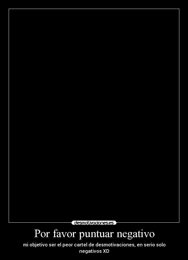 Por favor puntuar negativo - 