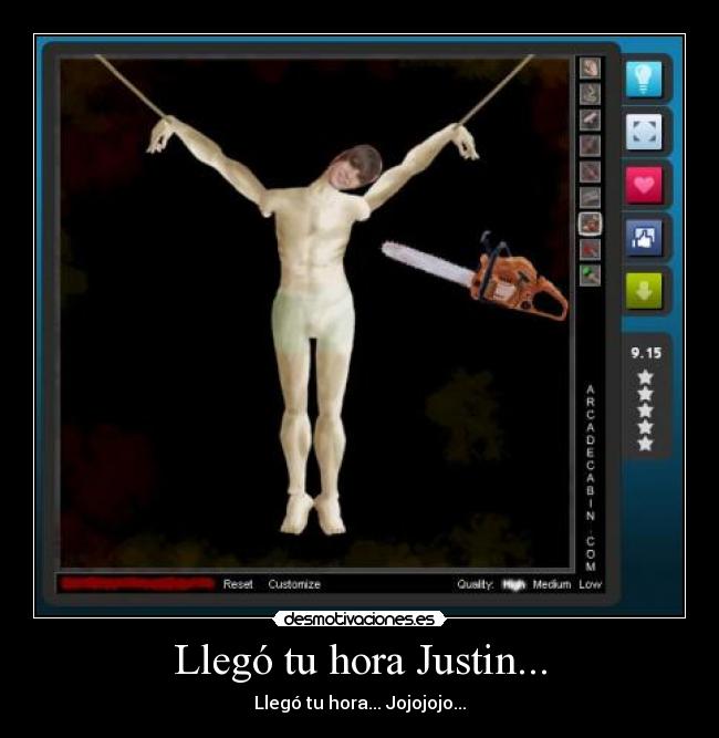 Llegó tu hora Justin... -
