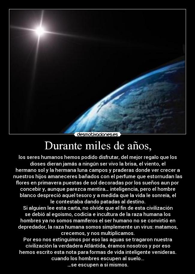 Durante miles de años, -